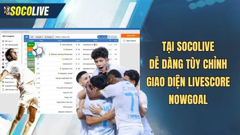 Dễ dàng tùy chỉnh livescore soccer theo giao diện nowgoal