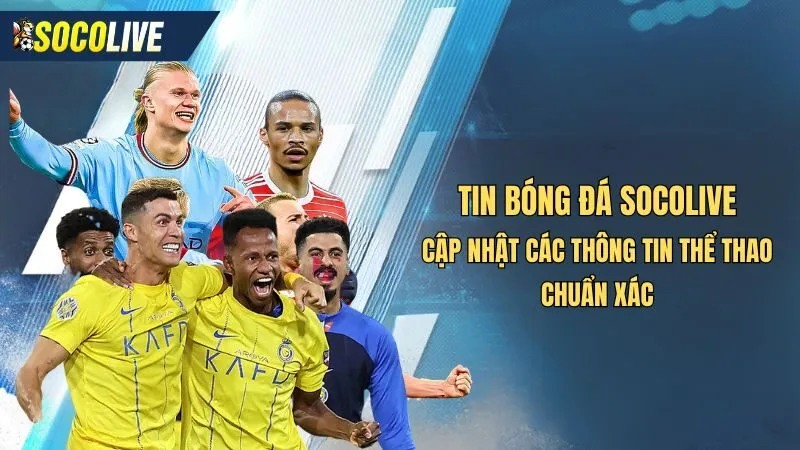 Giới thiệu bản tin bóng đá Socolive