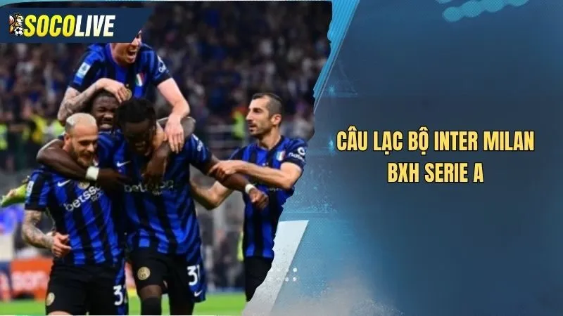 Bảng xếp hạng serie A - clb Inter Milan