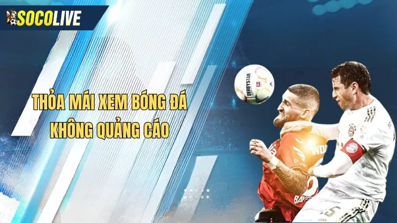 Thoải mái xem Kênh trực tiếp bóng đá Ý không lo quảng cáo