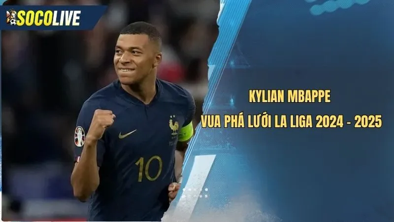 Số liệu thống kê về La Liga vua phá lưới Mbappe