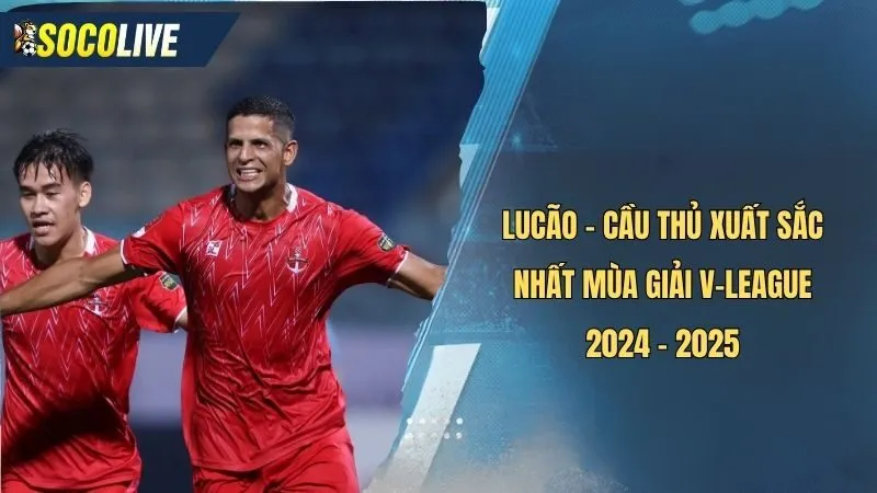 Số liệu thống kê về V-league cầu thủ xuất sắc nhất Lucão